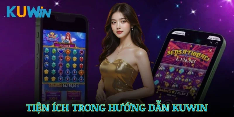 Những tiện ích quan trọng của chuyên mục hướng dẫn Kuwin