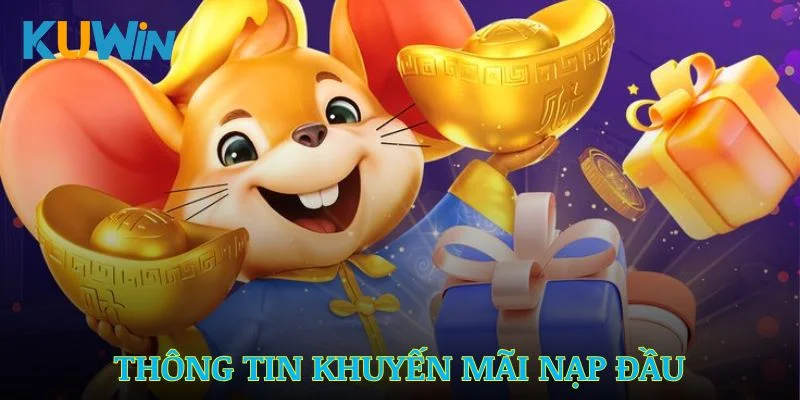 Khuyến mãi nạp đầu Kuwin và những thông tin chi tiết