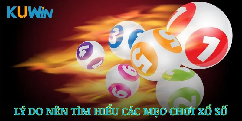 Lý do bạn nên tìm hiểu các mẹo chơi xổ số online Kuwin