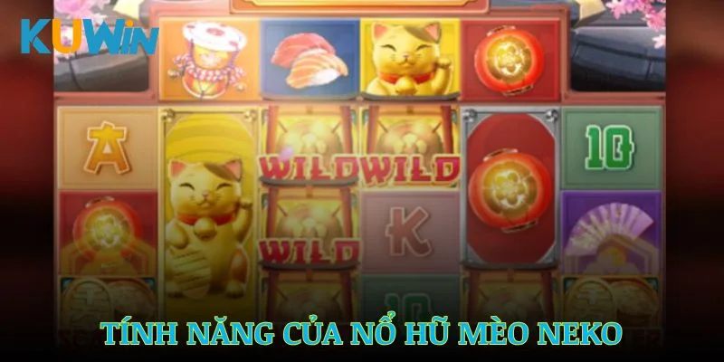 Tính năng thú vị trong game nổ hũ Mèo Neko