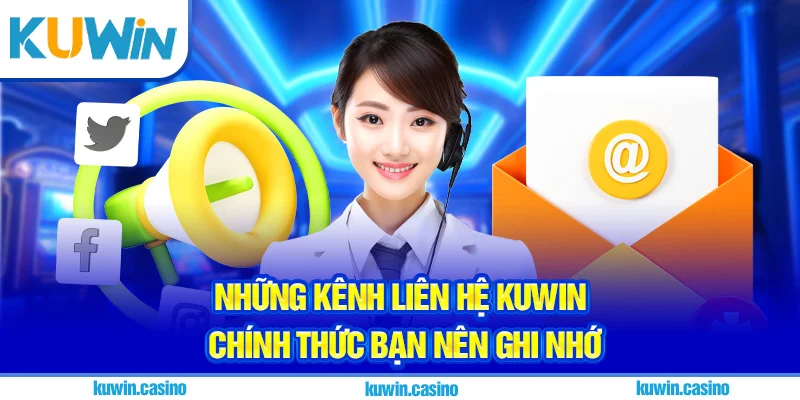 Những kênh liên hệ Kuwin chính thức bạn nên ghi nhớ